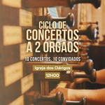 Ciclo de Concertos a 2 Órgãos